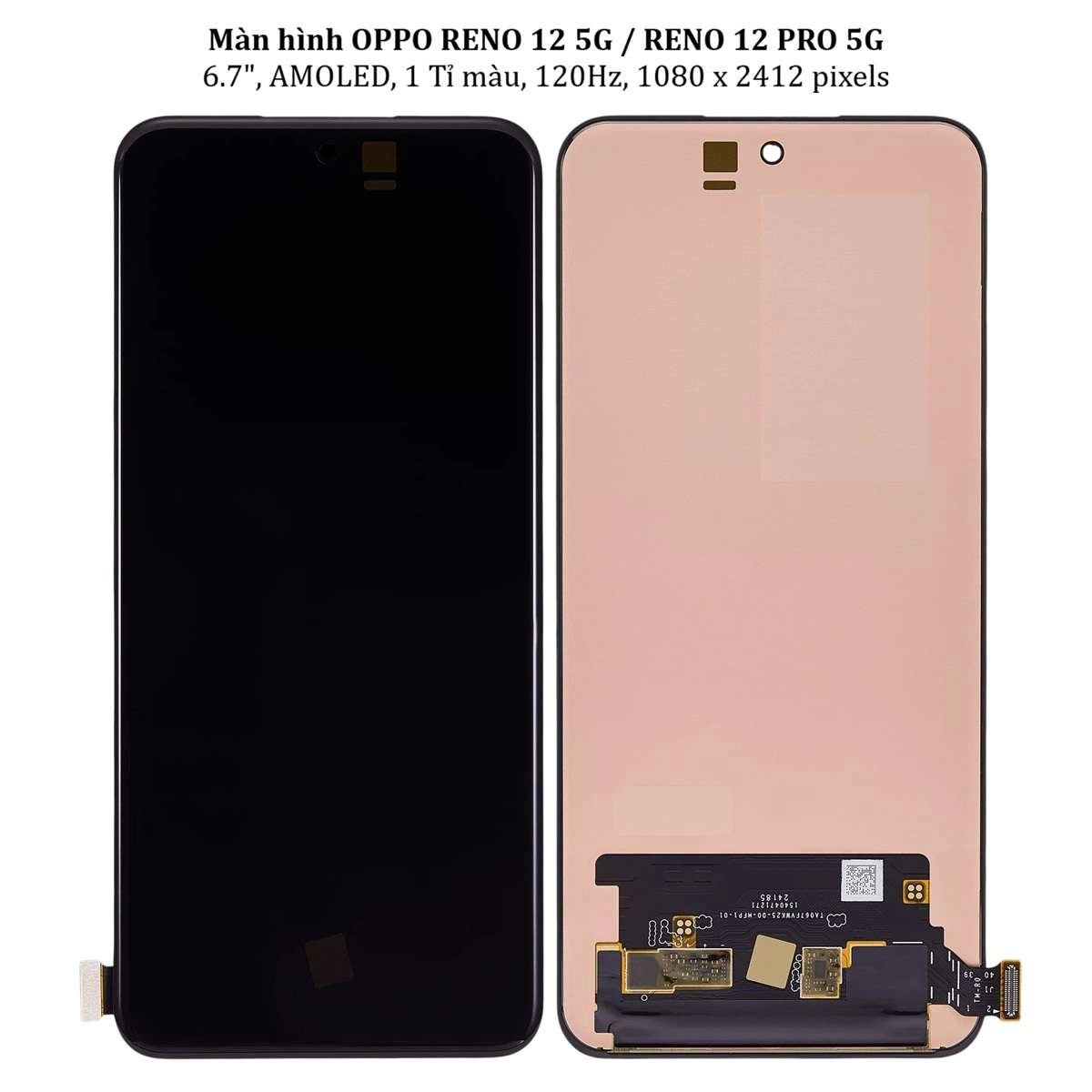 Thay màn hình OPPO RENO 12 5G / RENO 12 PRO 5G, 6.7 inchs, AMOLED, 1 tỉ màu, 120Hz, 1080 x 2412 pixels
